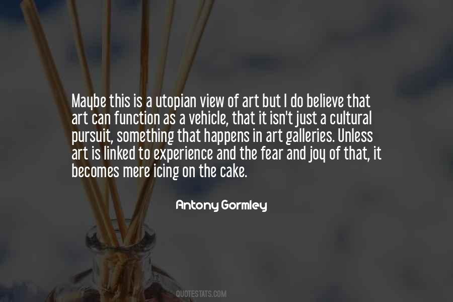 Antony Gormley Quotes #250575