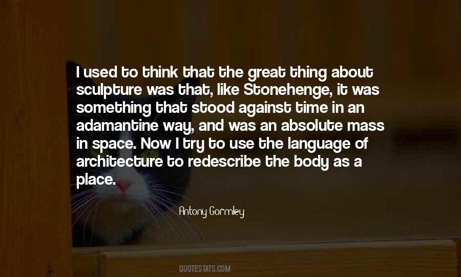 Antony Gormley Quotes #503157