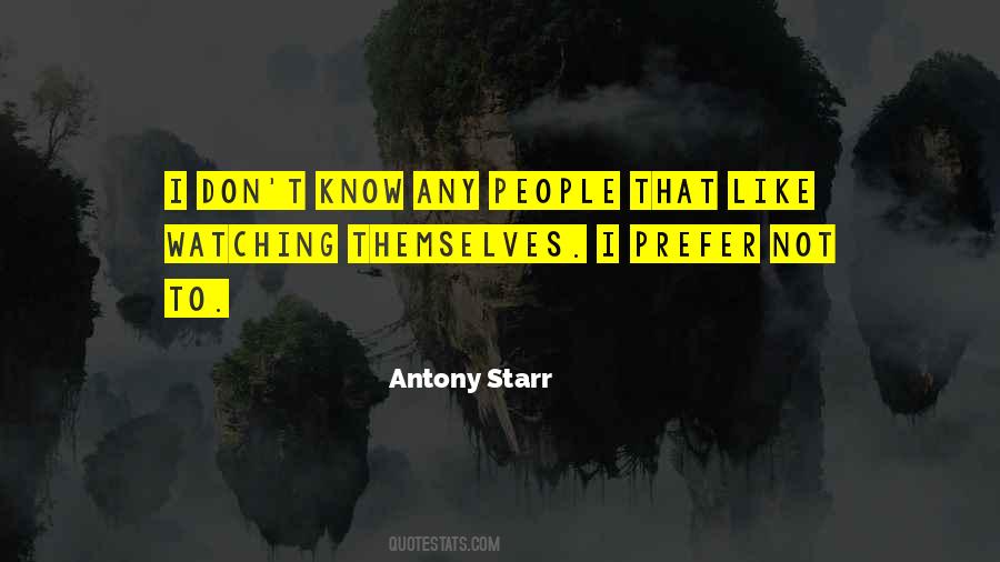 Antony Starr Quotes #460998