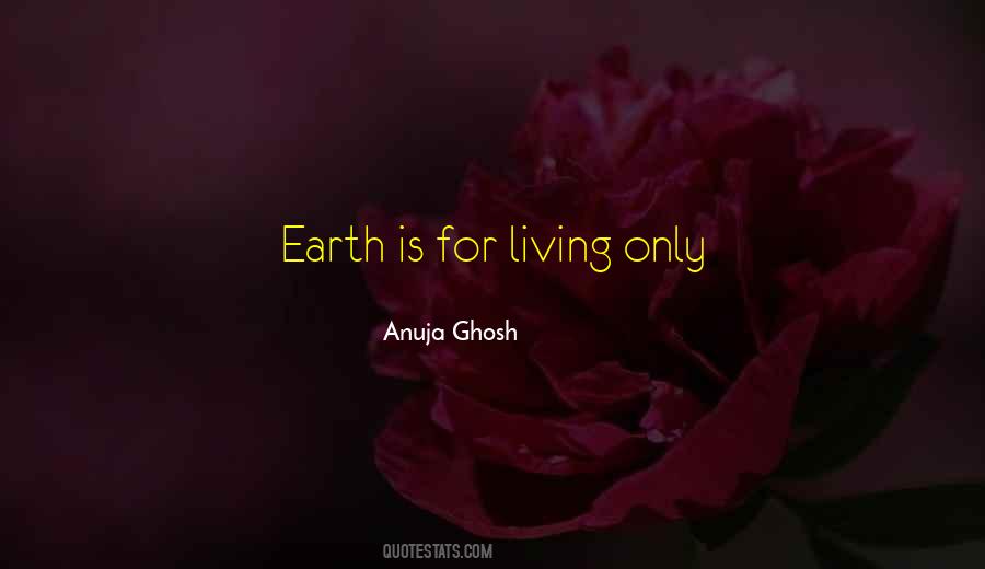 Anuja Ghosh Quotes #1483413