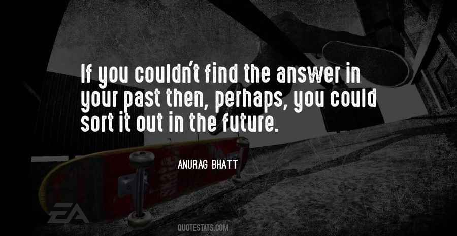 Anurag Bhatt Quotes #517878