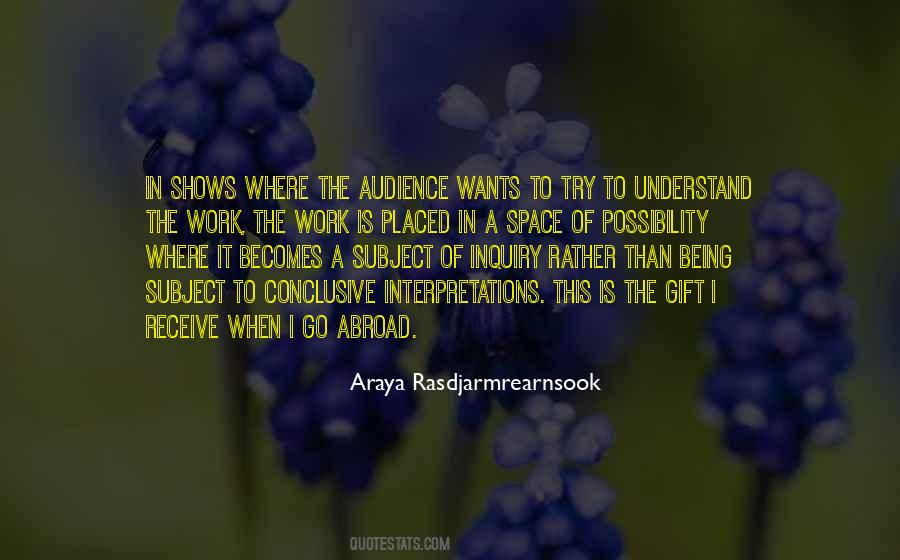 Araya Rasdjarmrearnsook Quotes #911003