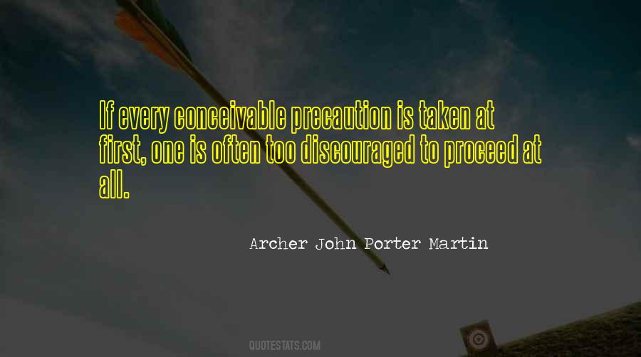 Archer John Porter Martin Quotes #579415
