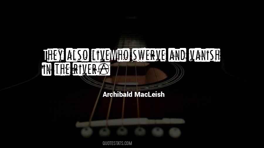 Archibald MacLeish Quotes #410450