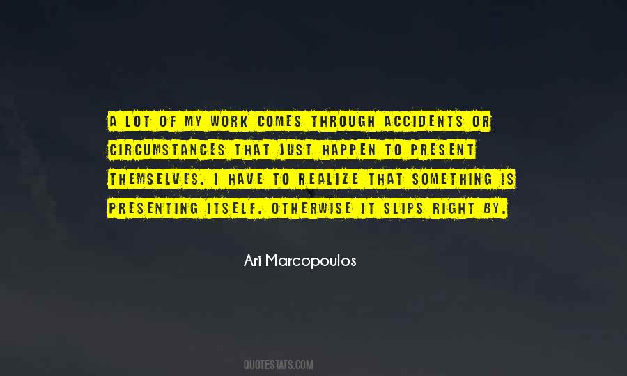 Ari Marcopoulos Quotes #4675