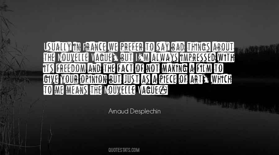 Arnaud Desplechin Quotes #123125