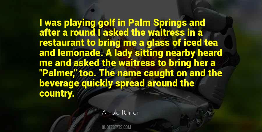 Arnold Palmer Quotes #1334156