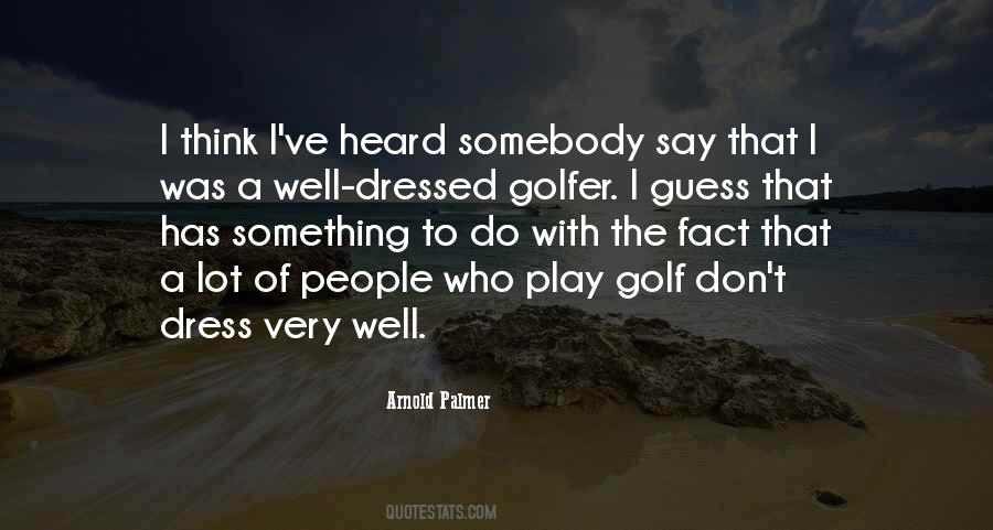 Arnold Palmer Quotes #1675967
