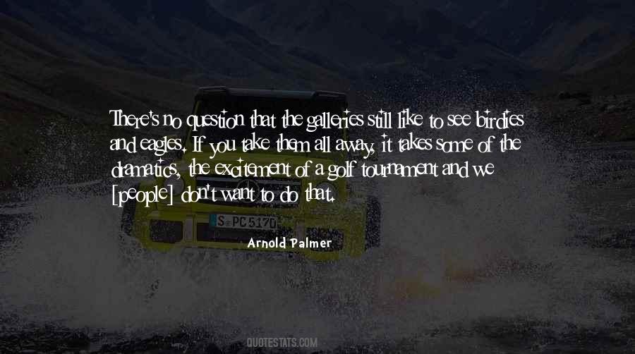 Arnold Palmer Quotes #1818697