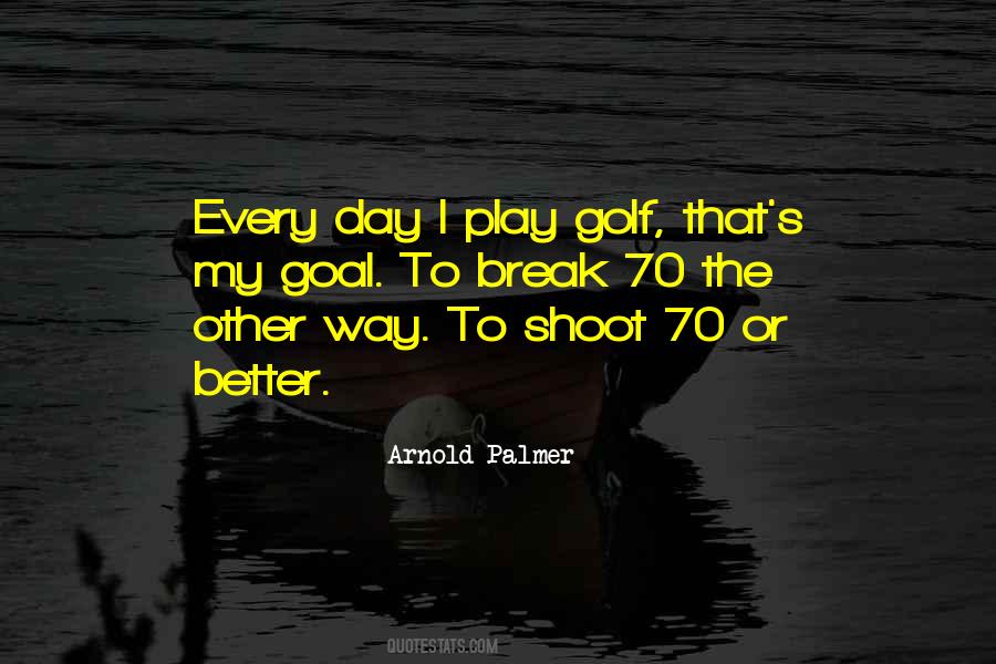 Arnold Palmer Quotes #190364