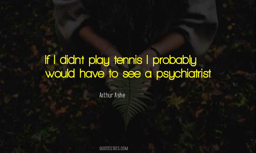 Arthur Ashe Quotes #1240415