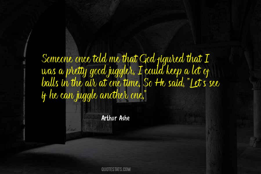 Arthur Ashe Quotes #1476085