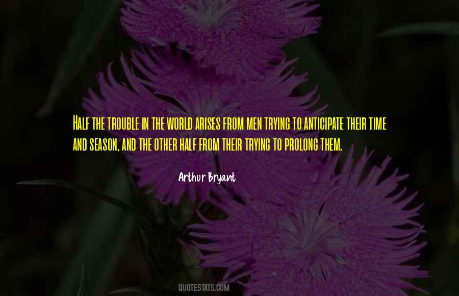 Arthur Bryant Quotes #1384447