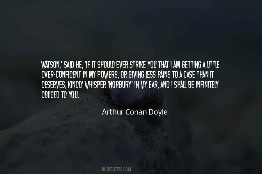 Arthur Conan Doyle Quotes #1618176