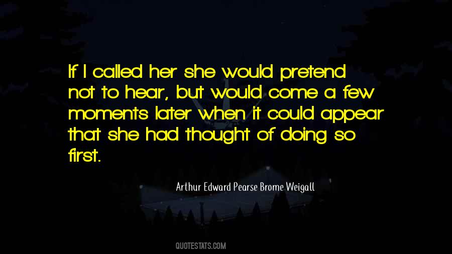 Arthur Edward Pearse Brome Weigall Quotes #908566 Arthur Edward Pearse Brome Weigall Quotes #908566