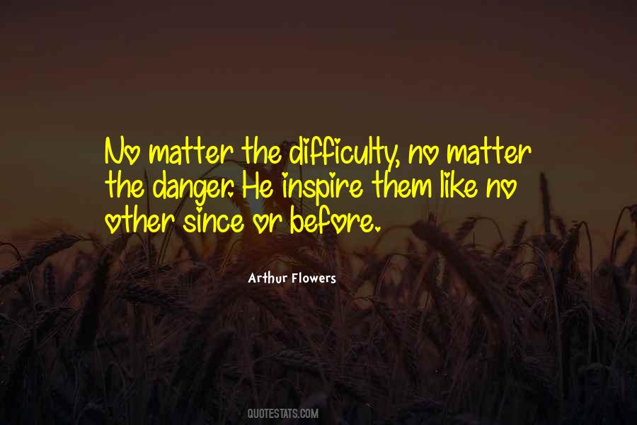 Arthur Flowers Quotes #881197