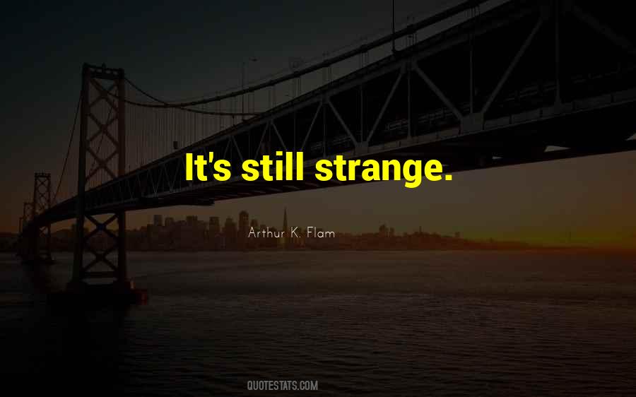 Arthur K. Flam Quotes #1615884 Arthur K. Flam Quotes #1615884