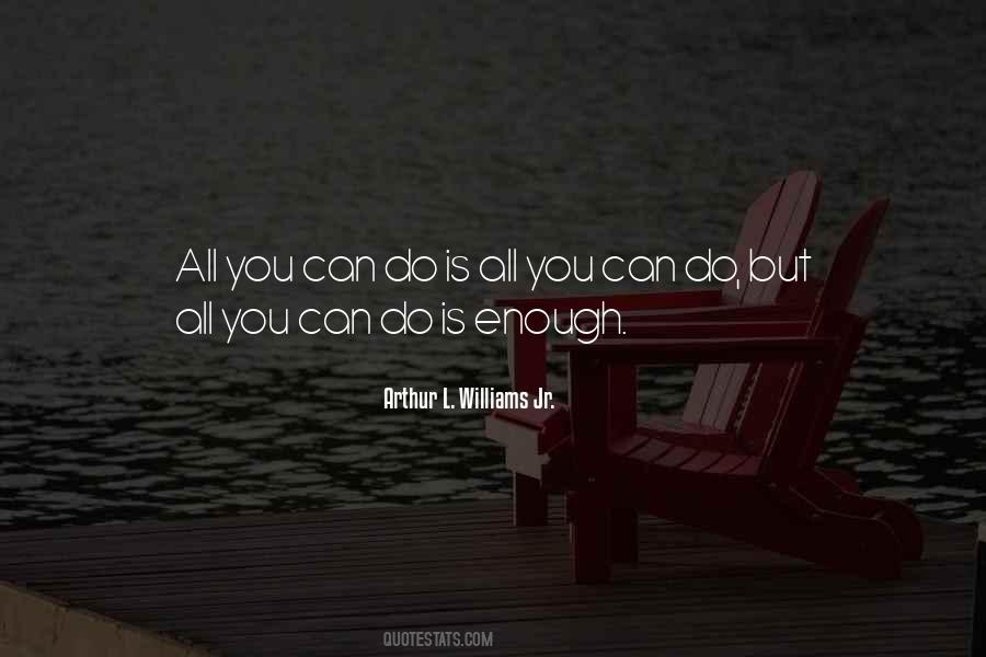 Arthur L. Williams Jr. Quotes #914143