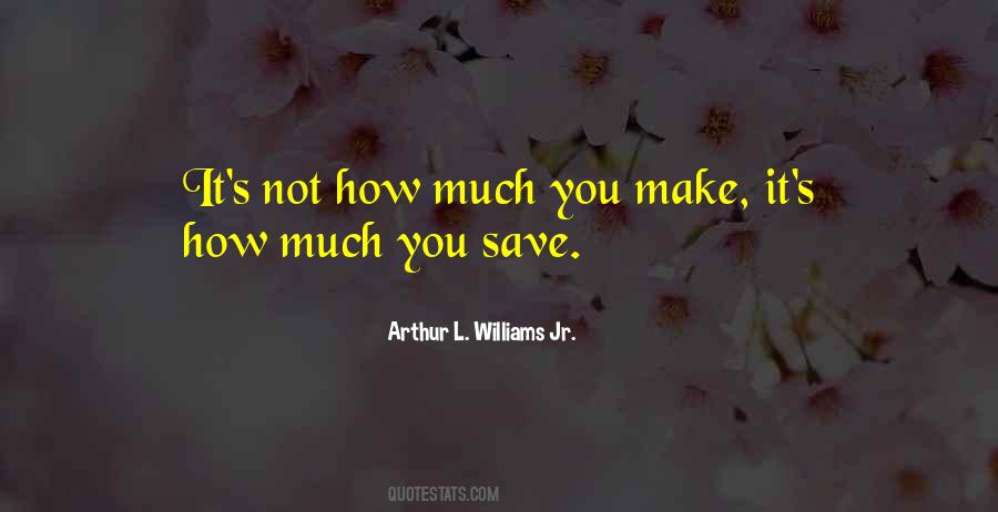 Arthur L. Williams Jr. Quotes #994372