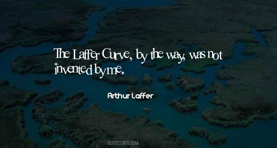 Arthur Laffer Quotes #1749741