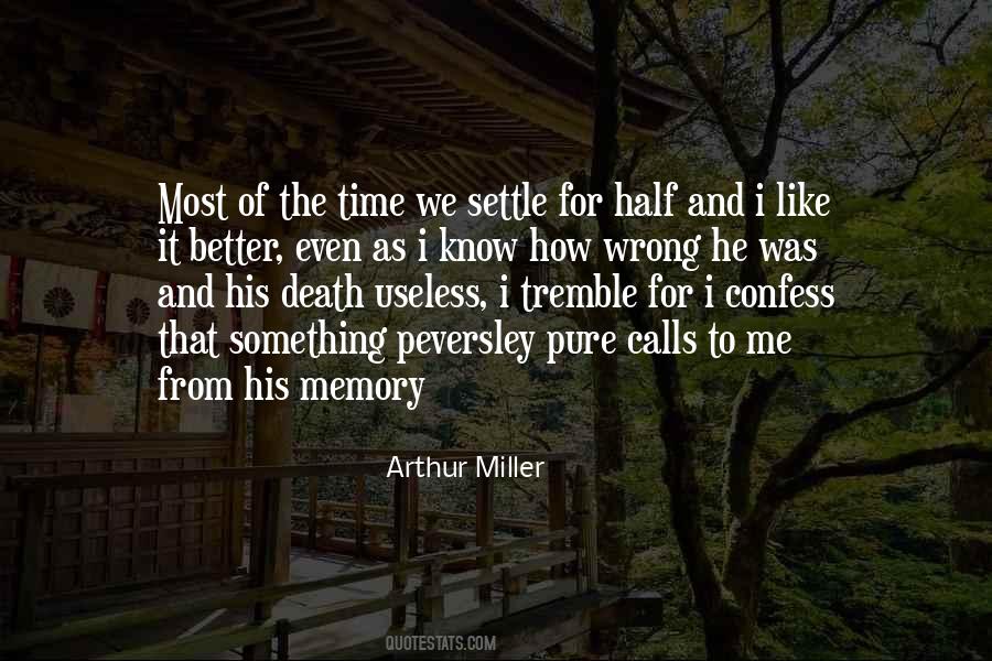 Arthur Miller Quotes #1833486