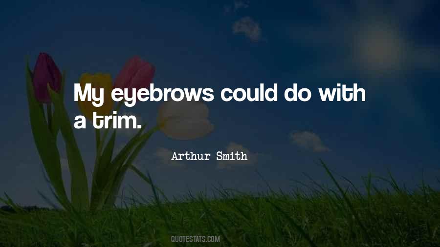 Arthur Smith Quotes #347427