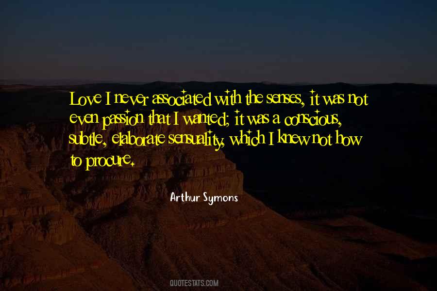 Arthur Symons Quotes #153089