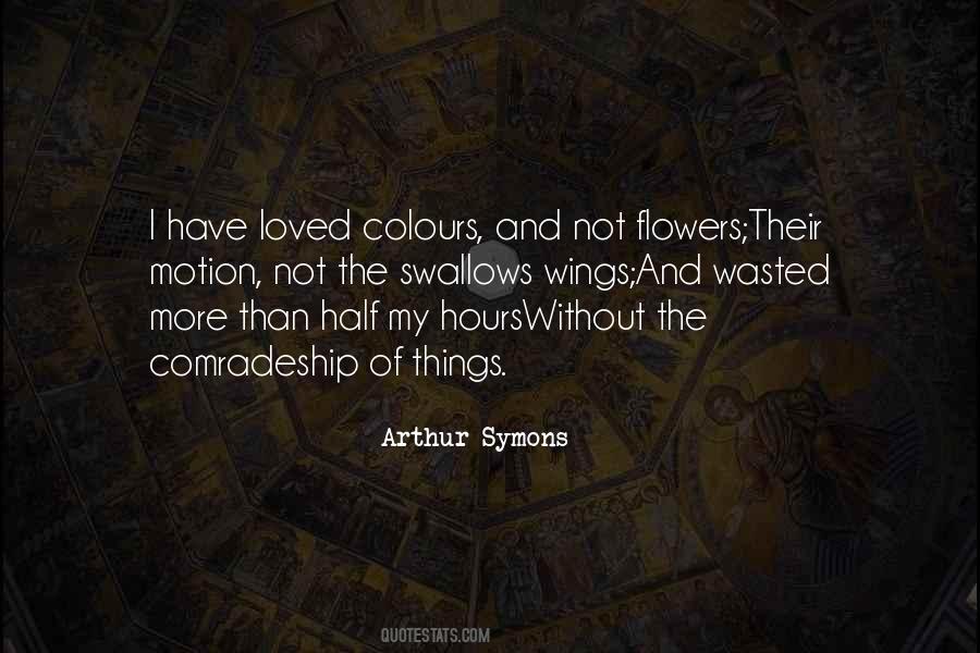 Arthur Symons Quotes #307576