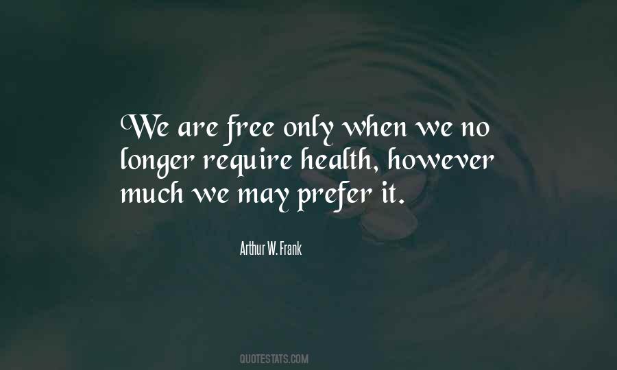 Arthur W. Frank Quotes #1612176