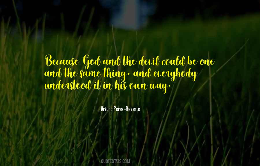 Arturo Perez-Reverte Quotes #1285029