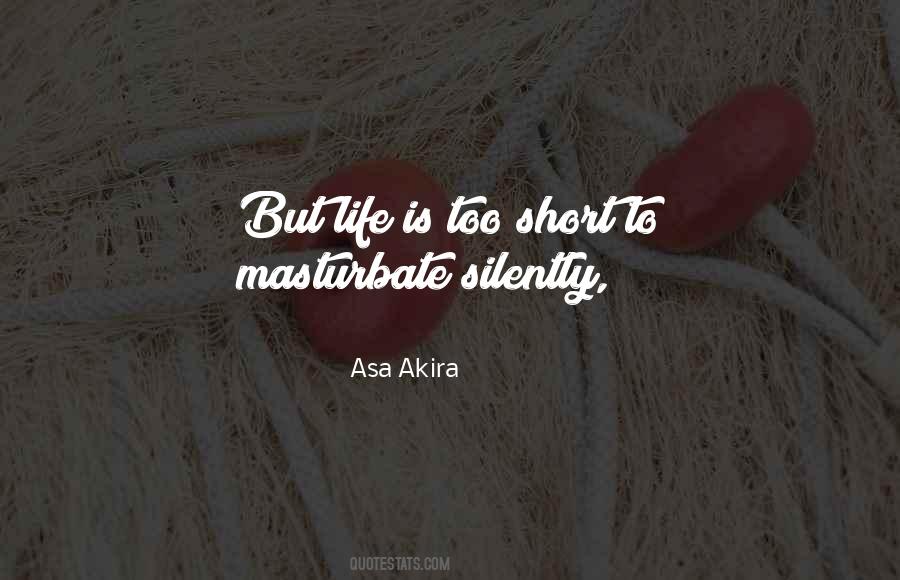 Asa Akira Quotes #688948