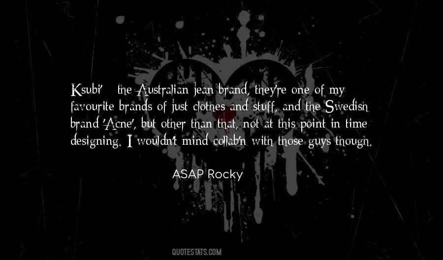 ASAP Rocky Quotes #1107972