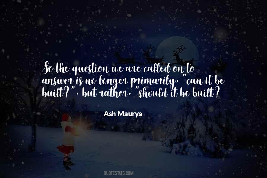 Ash Maurya Quotes #850205