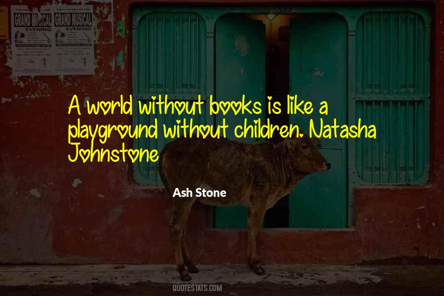 Ash Stone Quotes #1576257