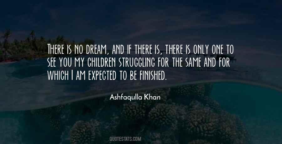 Ashfaqulla Khan Quotes #1630133