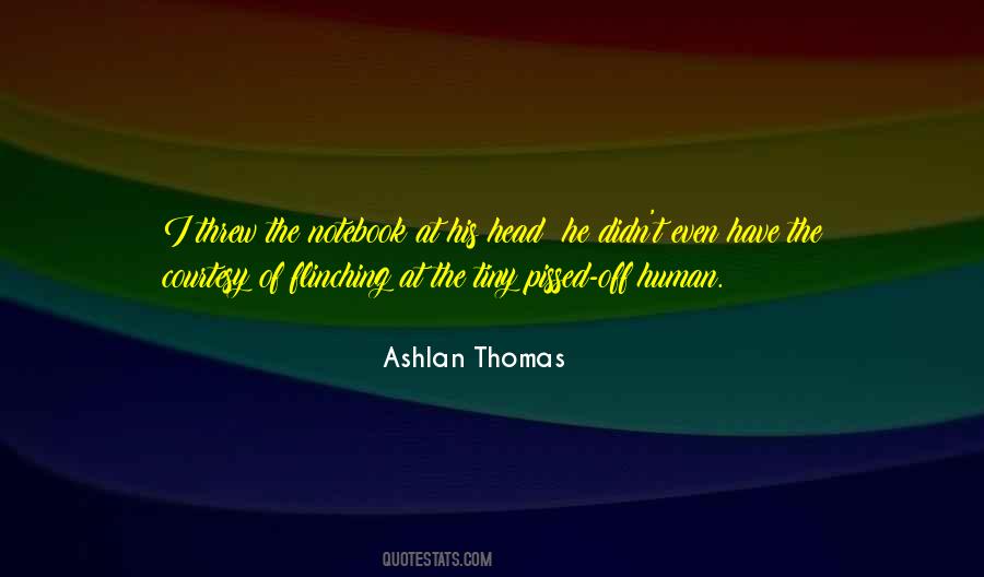Ashlan Thomas Quotes #109026