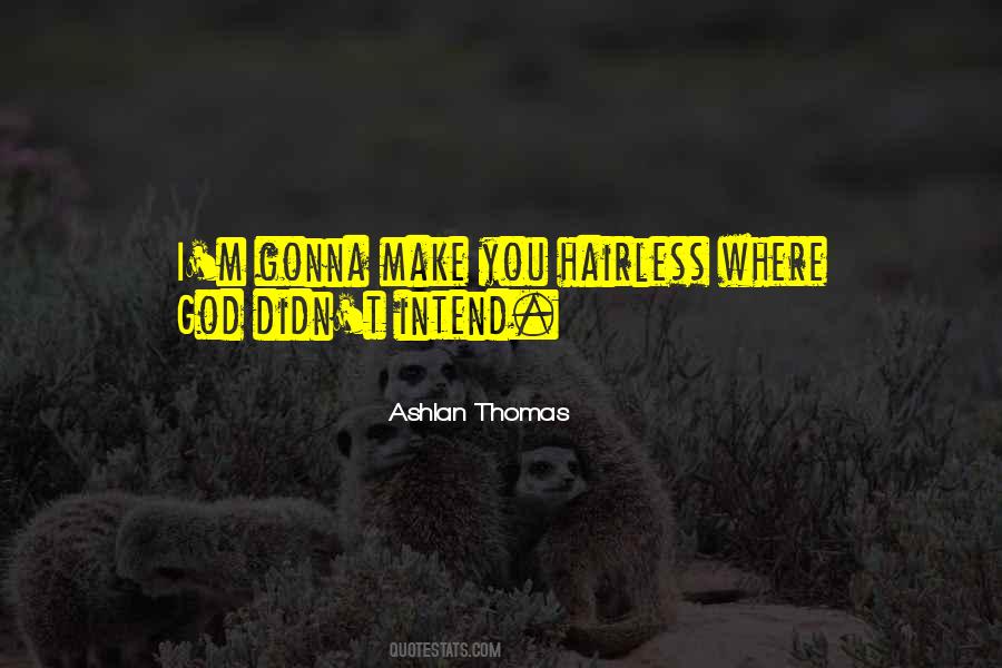 Ashlan Thomas Quotes #1585300