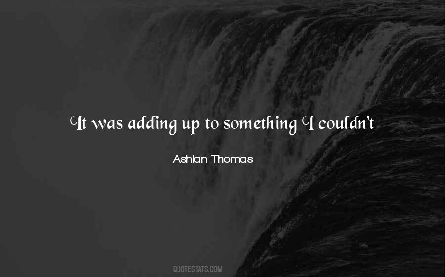 Ashlan Thomas Quotes #867211