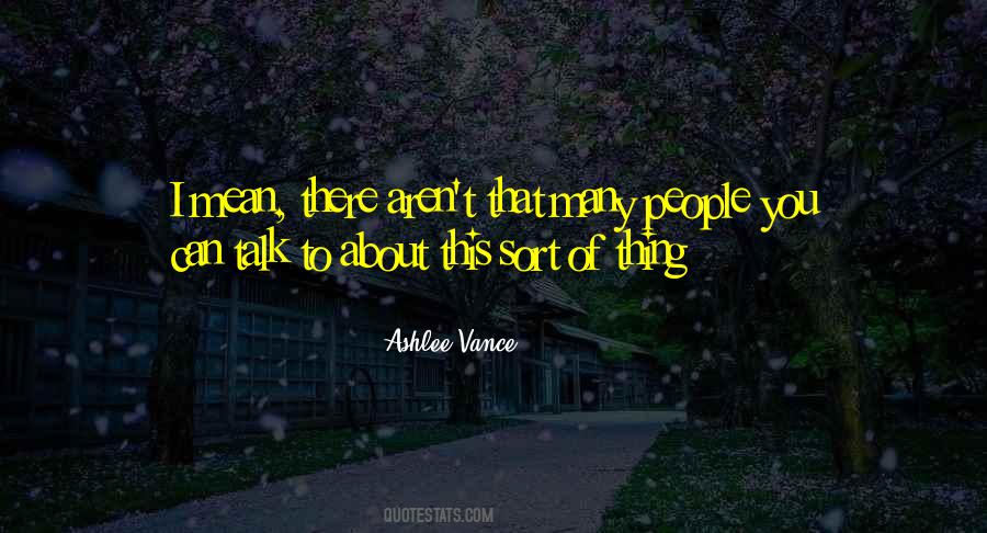 Ashlee Vance Quotes #1644421