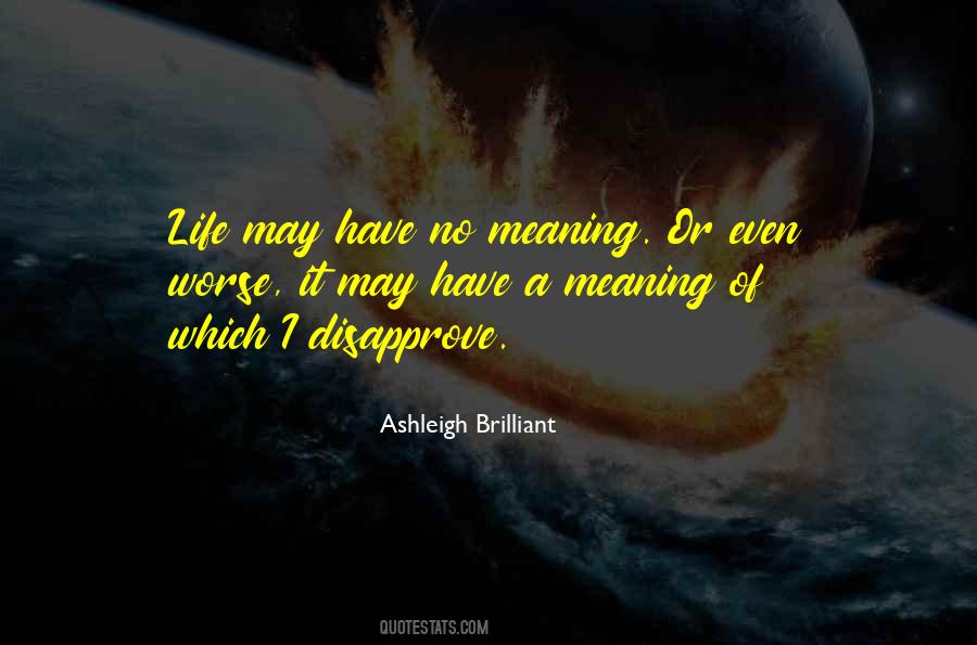 Ashleigh Brilliant Quotes #1697353