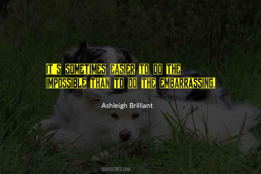 Ashleigh Brilliant Quotes #369615
