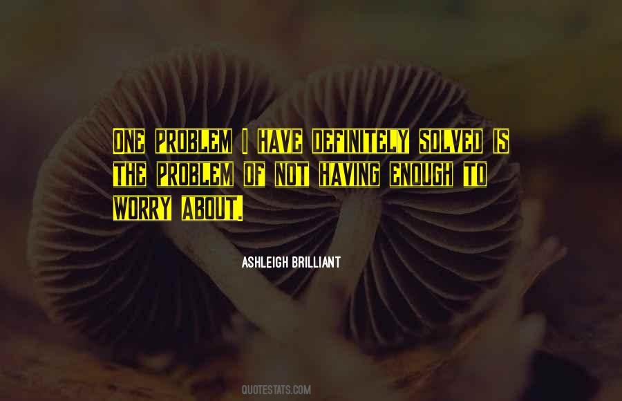 Ashleigh Brilliant Quotes #711945