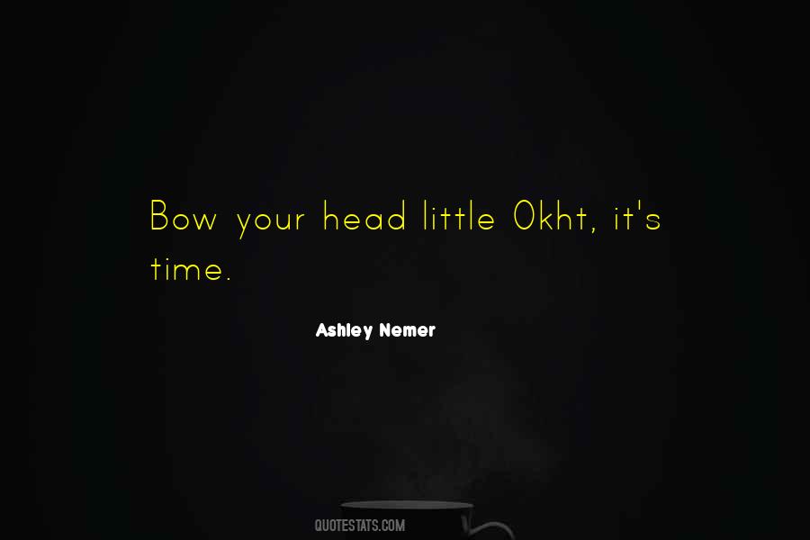 Ashley Nemer Quotes #1784067