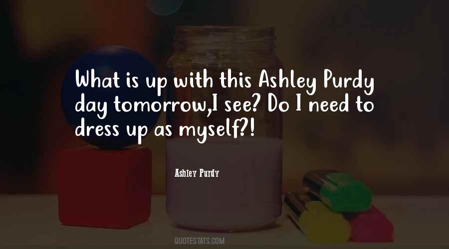 Ashley Purdy Quotes #293496