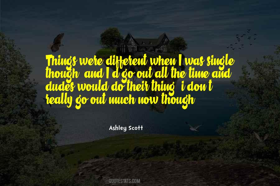 Ashley Scott Quotes #1629072