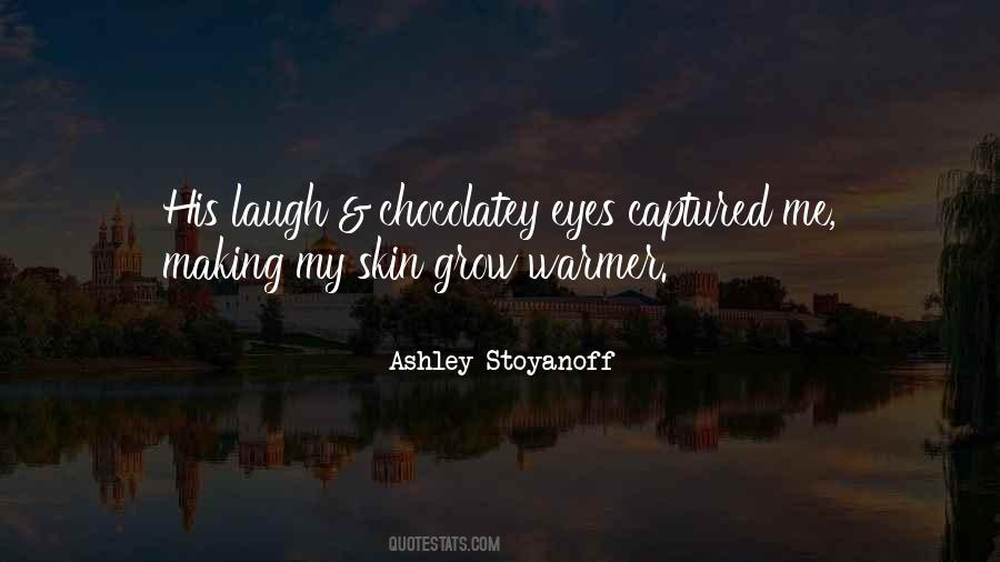 Ashley Stoyanoff Quotes #1558580