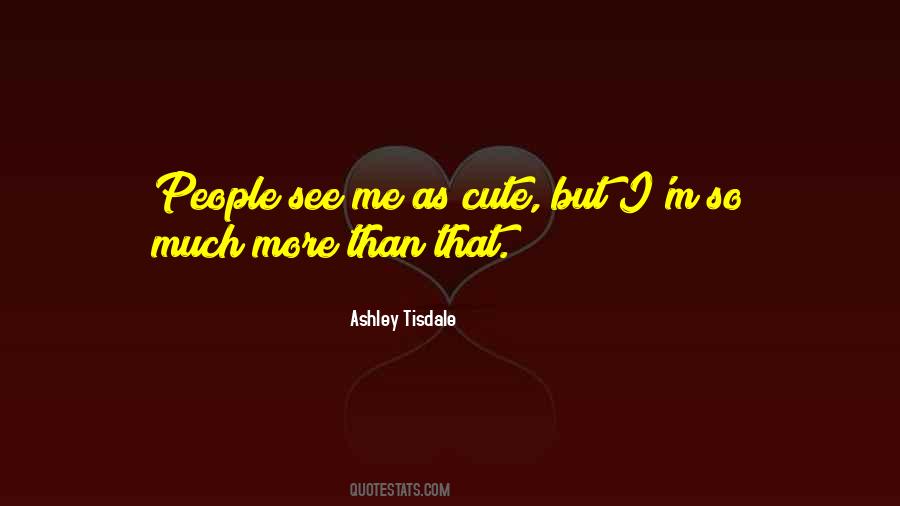 Ashley Tisdale Quotes #355497