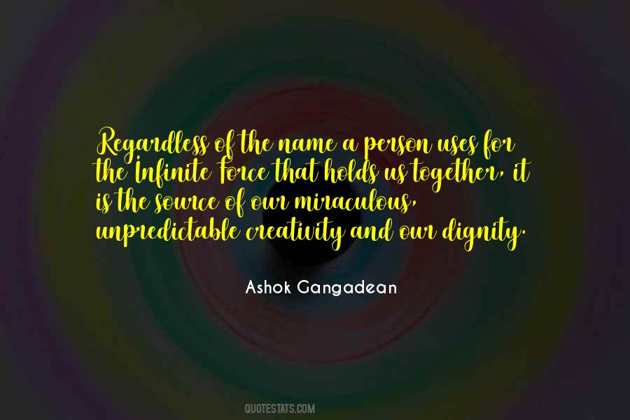 Ashok Gangadean Quotes #386552