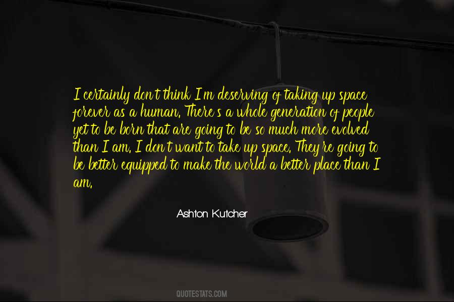 Ashton Kutcher Quotes #1345595