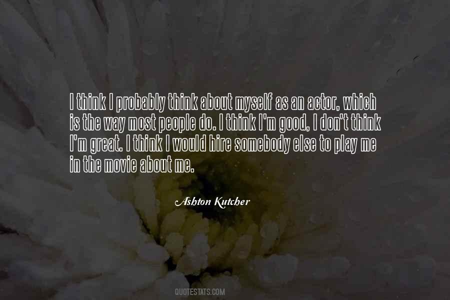 Ashton Kutcher Quotes #281976